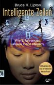 Bruce H. Lipton: Intelligente Zellen - gebunden