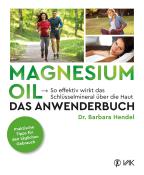 Barbara Hendel: Magnesium Oil - Das Anwenderbuch - Taschenbuch