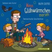 Ralph Caspers: Wenn Glühwürmchen morsen, 2 Audio-CD - CD