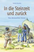 Gabriele Beyerlein: In die Steinzeit und zurück, Schulausgabe - Taschenbuch