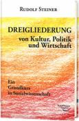 Rudolf Steiner: Dreigliederung von Kultur, Politik und Wirtschaft - gebunden