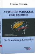Rudolf Steiner: Zwischen Schicksal und Freiheit - gebunden
