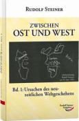 Rudolf Steiner: Zwischen Ost und West, Band 1, 2 Teile. Bd.1