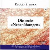 Rudolf Steiner: Die sechs ´Nebenübungen´ - Taschenbuch
