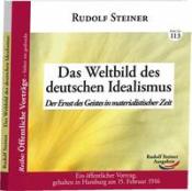 Rudolf Steiner: Das Weltbild des deutschen Idealismus - Taschenbuch