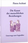 Pietro Archiati: Die Kunst der menschlichen Beziehungen - Taschenbuch