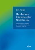 Daniel Siegel: Handbuch der Interpersonellen Neurobiologie - gebunden