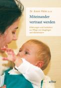 Emmi Pikler: Miteinander vertraut werden - gebunden
