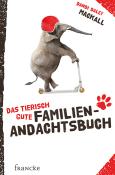 Dandi Daley Mackall: Das tierisch gute Familien-Andachtsbuch - gebunden