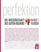 Perfektion. Die Wissenschaft des guten Kochens. Fleisch. Bd.1 - gebunden