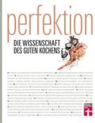 Perfektion. Die Wissenschaft des guten Kochens - Gesamtausgabe - gebunden