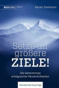 Rainer Zitelmann: Setze dir größere Ziele! - gebunden