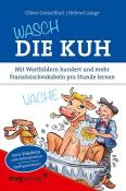 Oliver Geisselhart: Wasch die Kuh - Taschenbuch