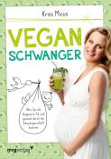Kriss Micus: Vegan schwanger - Taschenbuch