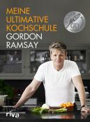 Gordon Ramsay: Meine ultimative Kochschule - gebunden