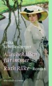 Erika Schellenberger: Alles behalten für immer. Ruth Rilke - gebunden