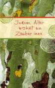 Jedem Alter wohnt ein Zauber inne - gebunden