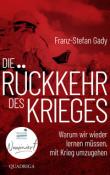 Franz-Stefan Gady: Die Rückkehr des Krieges - gebunden