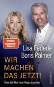 Boris Palmer: Wir machen das jetzt! - gebunden