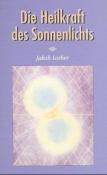 Jakob Lorber: Die Heilkraft des Sonnenlichtes - Taschenbuch