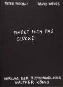 David Weiss: Fischli, Peter /Weiss, David. Findet mich das Glück? - Taschenbuch