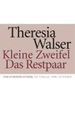 Theresia Walser: Kleine Zweifel / Das Restpaar - Taschenbuch