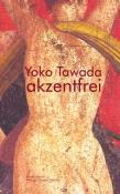 Yoko Tawada: akzentfrei - Taschenbuch