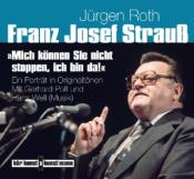 Jürgen Roth: Franz Josef Strauß. Mich können Sie nicht stoppen, ich bin da!, 2 Audio-CDs - CD