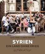 Lamya Kaddor: Syrien. Ein Land ohne Krieg - gebunden