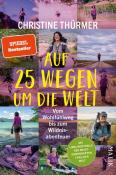 Christine Thürmer: Auf 25 Wegen um die Welt - Taschenbuch