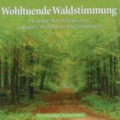Wohltuende Waldstimmung, Audio-CD - cd