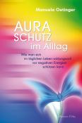 Manuela Oetinger: Aura-Schutz im Alltag