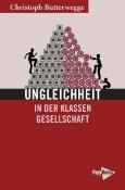 Christoph Butterwegge: Ungleichheit in der Klassengesellschaft - Taschenbuch