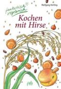 Wolfgang Hertling: Kochen mit Hirse - gebunden