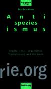 Matthias Rude: Antispeziesismus - Taschenbuch