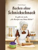 Elisabeth Bangert: Backen ohne Schnickschnack - gebunden