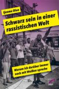 Ijeoma Oluo: Schwarz sein in einer rassistischen Welt - Taschenbuch