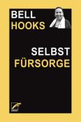 Buchcover mit dem Titel 'Selbstfürsorge' von bell hooks. Schwarzer Hintergrund mit gelber Schrift und einem Bild einer Person oben.