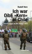 Rudolf Herz: Ich war OibE »Kern« in Chile - Taschenbuch