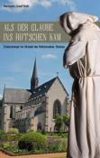 Hermann Josef Roth: Als der Glaube ins Rutschen kam - gebunden