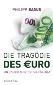 Philipp Bagus: Die Tragödie des Euro - gebunden