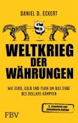 Daniel D. Eckert: Weltkrieg der Währungen - gebunden