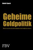 Dimitri Speck: Geheime Goldpolitik - gebunden