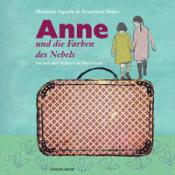 Marjorie Agosin: Anne und die Farben des Nebels - gebunden