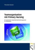 Thorsten Bücker: Teamorganisation mit Primary Nursing - gebunden