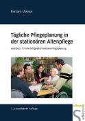 Barbara Messer: Tägliche Pflegeplanung in der stationären Altenpflege - gebunden