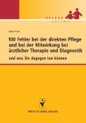 Dörte Häse: 100 Fehler bei der direkten Pflege und bei der Mitwirkung bei ärztlicher Therapie und Diagnostik - Taschenbuch