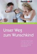 Gabriele Grünebaum: Unser Weg zum Wunschkind - Taschenbuch