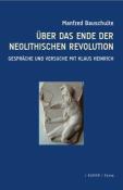Manfred Bauschulte: Über das Ende der neolithischen Revolution - Taschenbuch