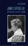 Julie Phillips: James Tiptree Jr. - gebunden